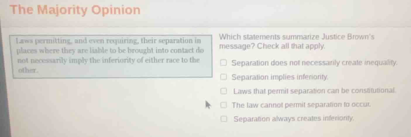 the majority opinion laws permitting, and even requiring, their separat…