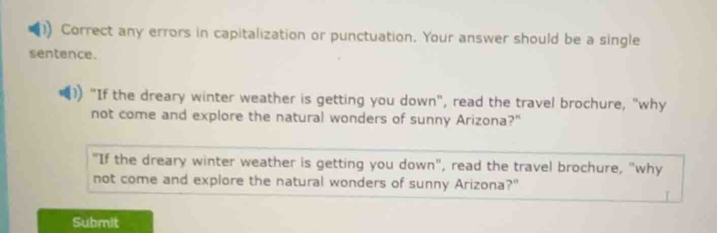 correct any errors in capitalization or punctuation. your answer should…
