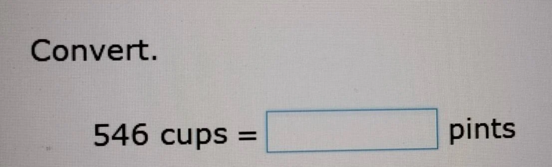convert. 546 cups = pints