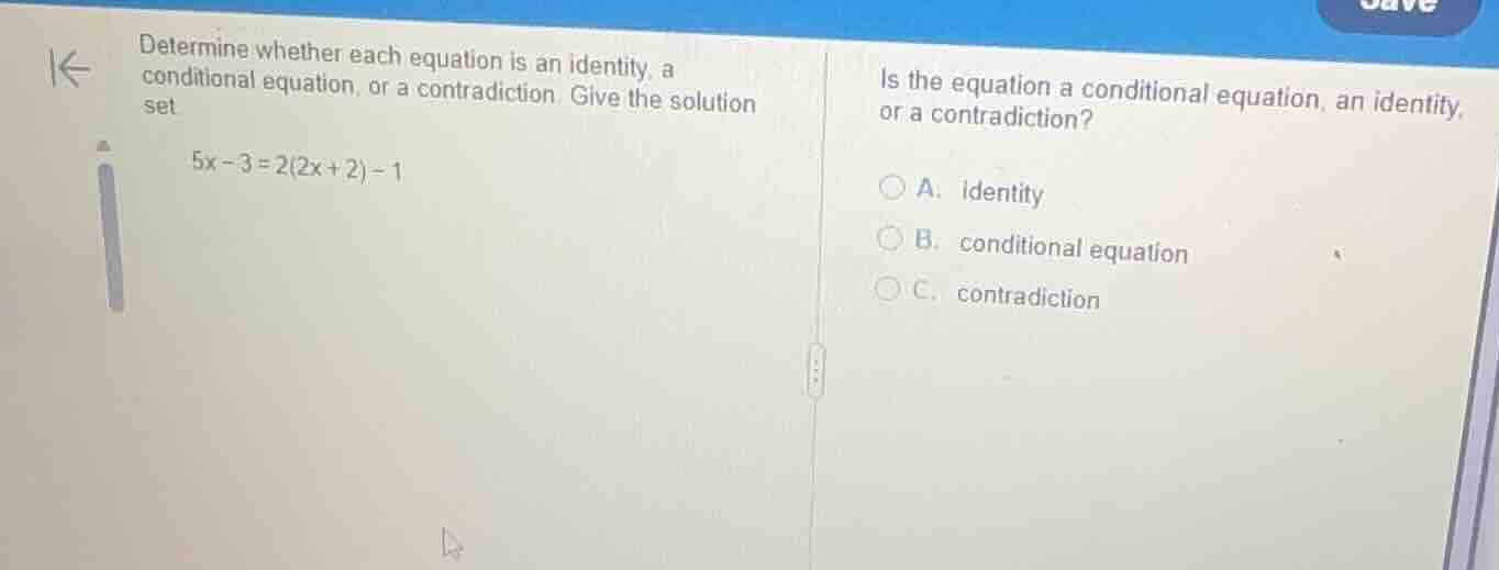 determine whether each equation is an identity, a conditional equation,…