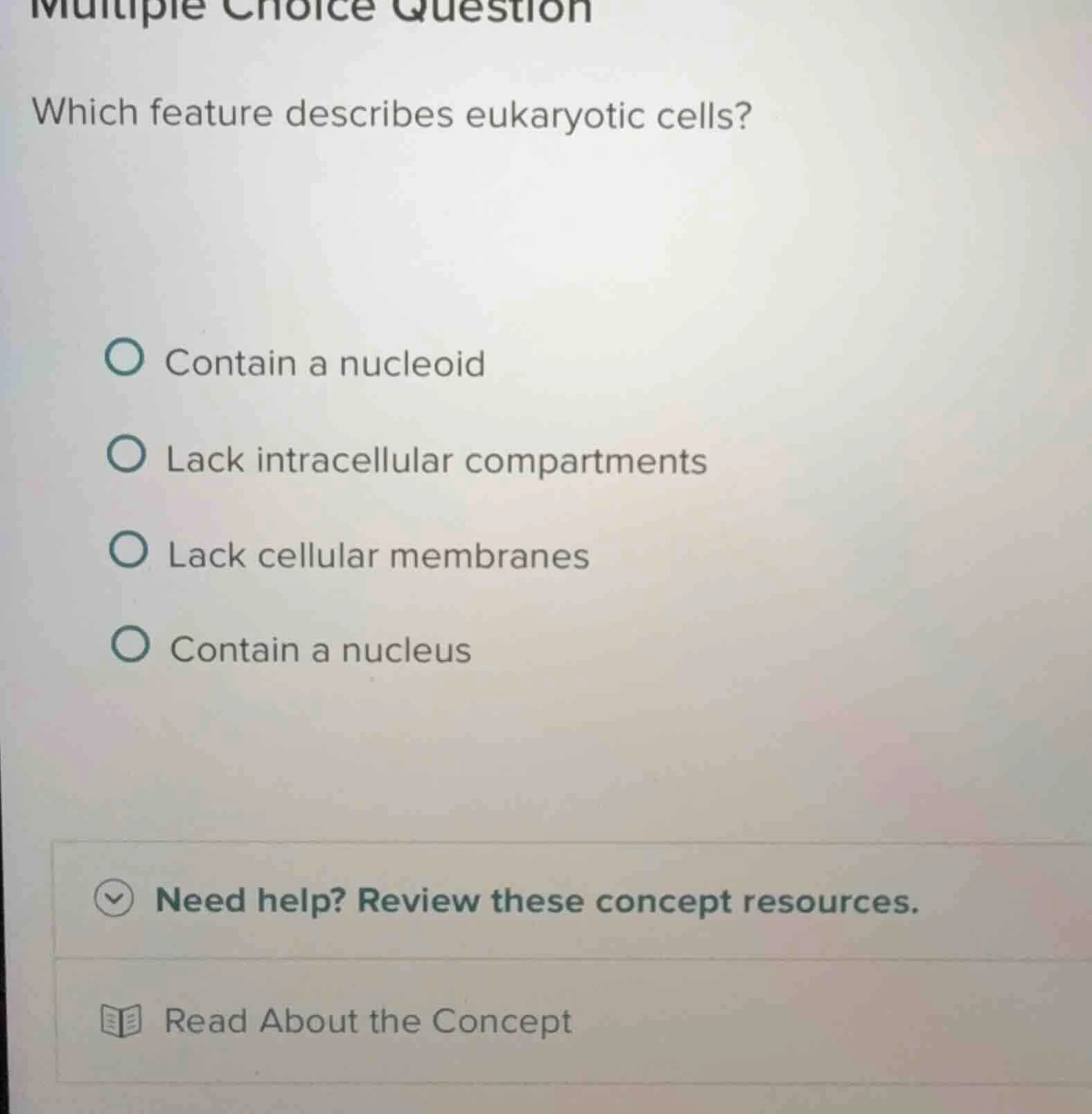 multiple choice question which feature describes eukaryotic cells? cont…