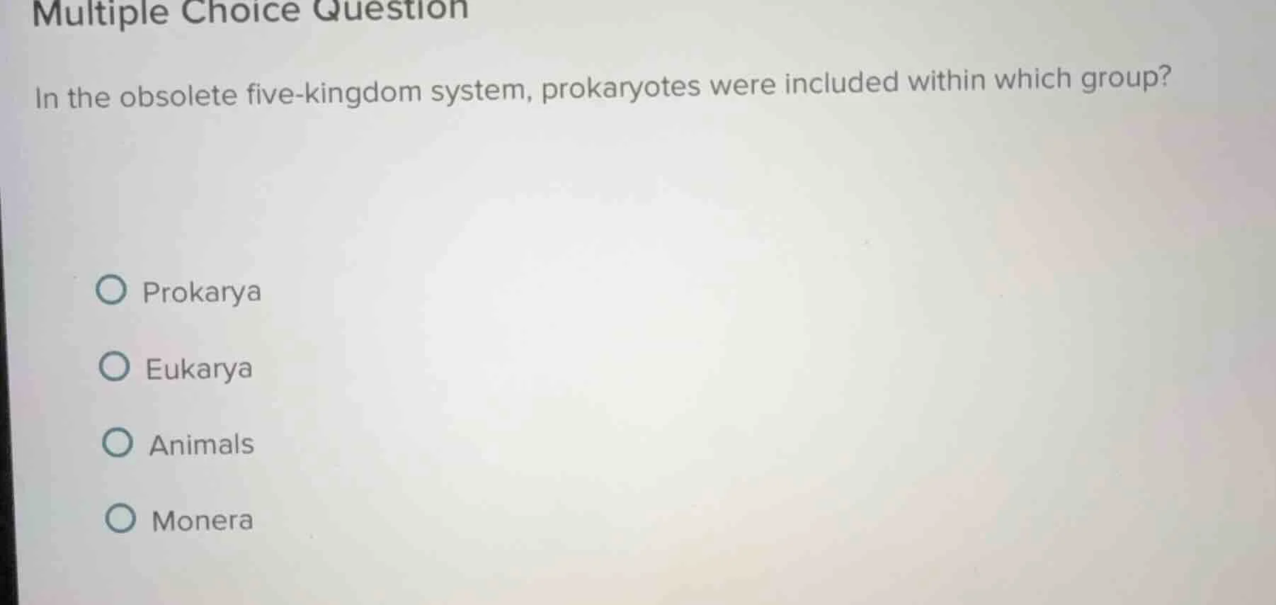 multiple choice question in the obsolete five - kingdom system, prokary…