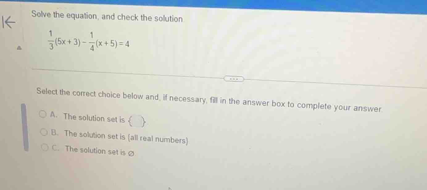 solve the equation, and check the solution. \\(\frac{1}{3}(5x + 3) - \f…