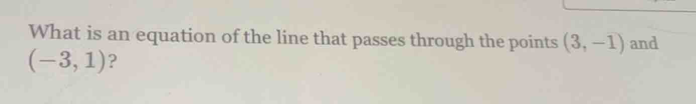 what is an equation of the line that passes through the points (3, -1) …