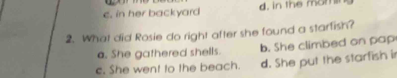 2. what did rosie do right after she found a starfish? a. she gathered …