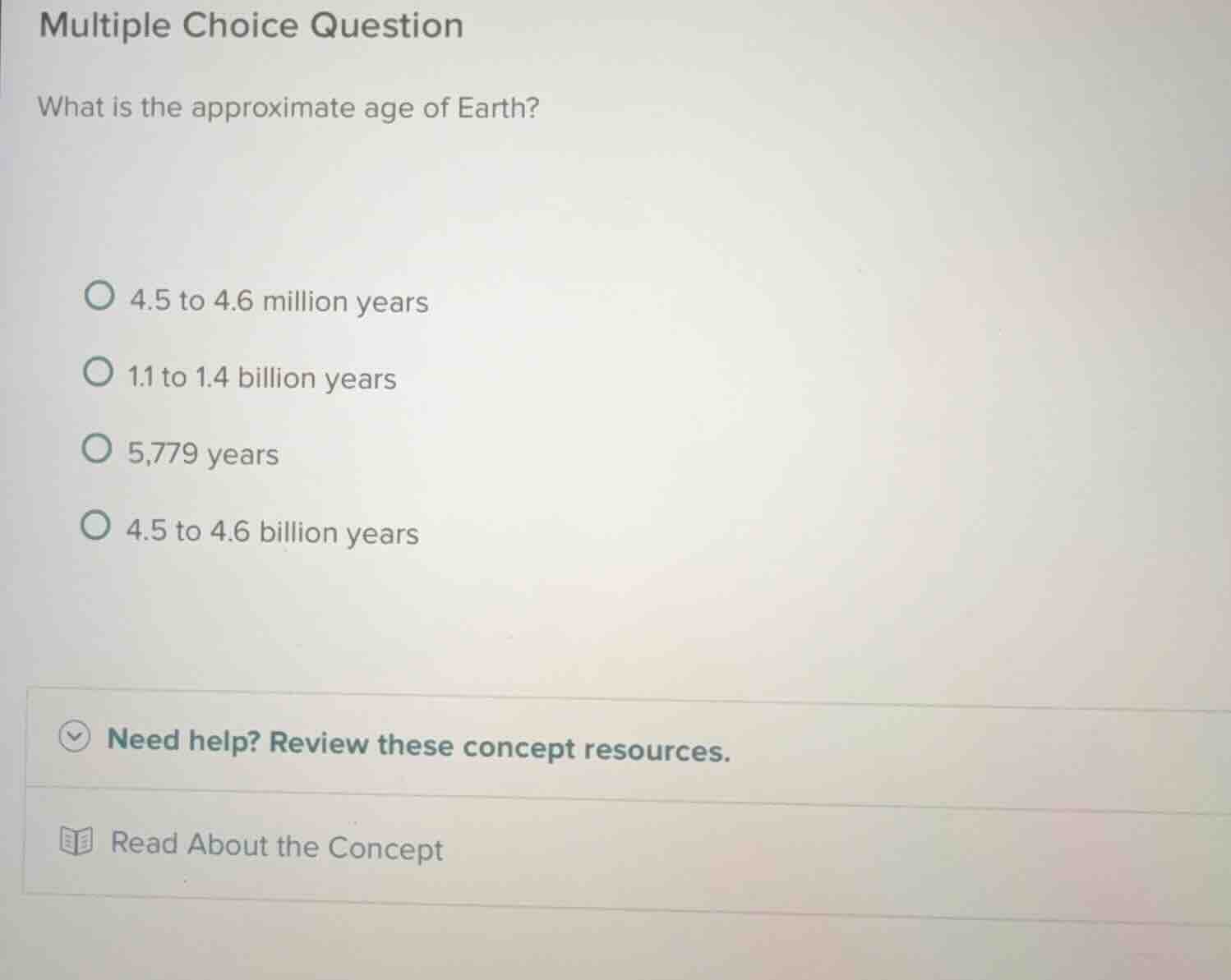 multiple choice question what is the approximate age of earth? 4.5 to 4…