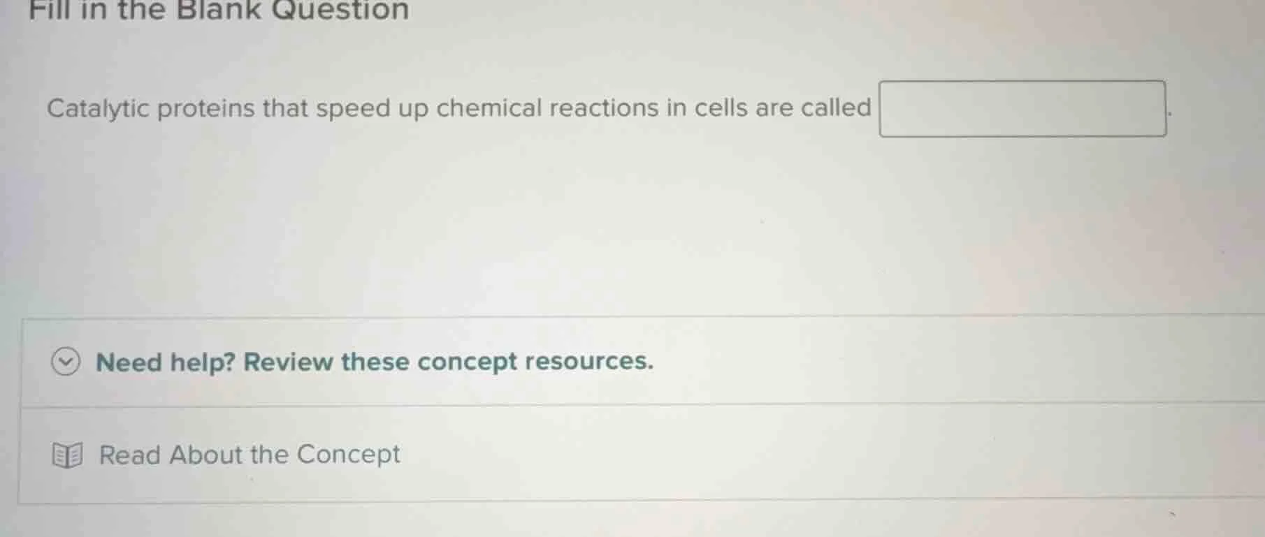 fill in the blank question catalytic proteins that speed up chemical re…