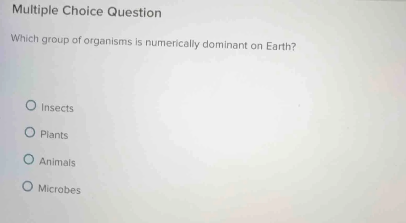 multiple choice question which group of organisms is numerically domina…