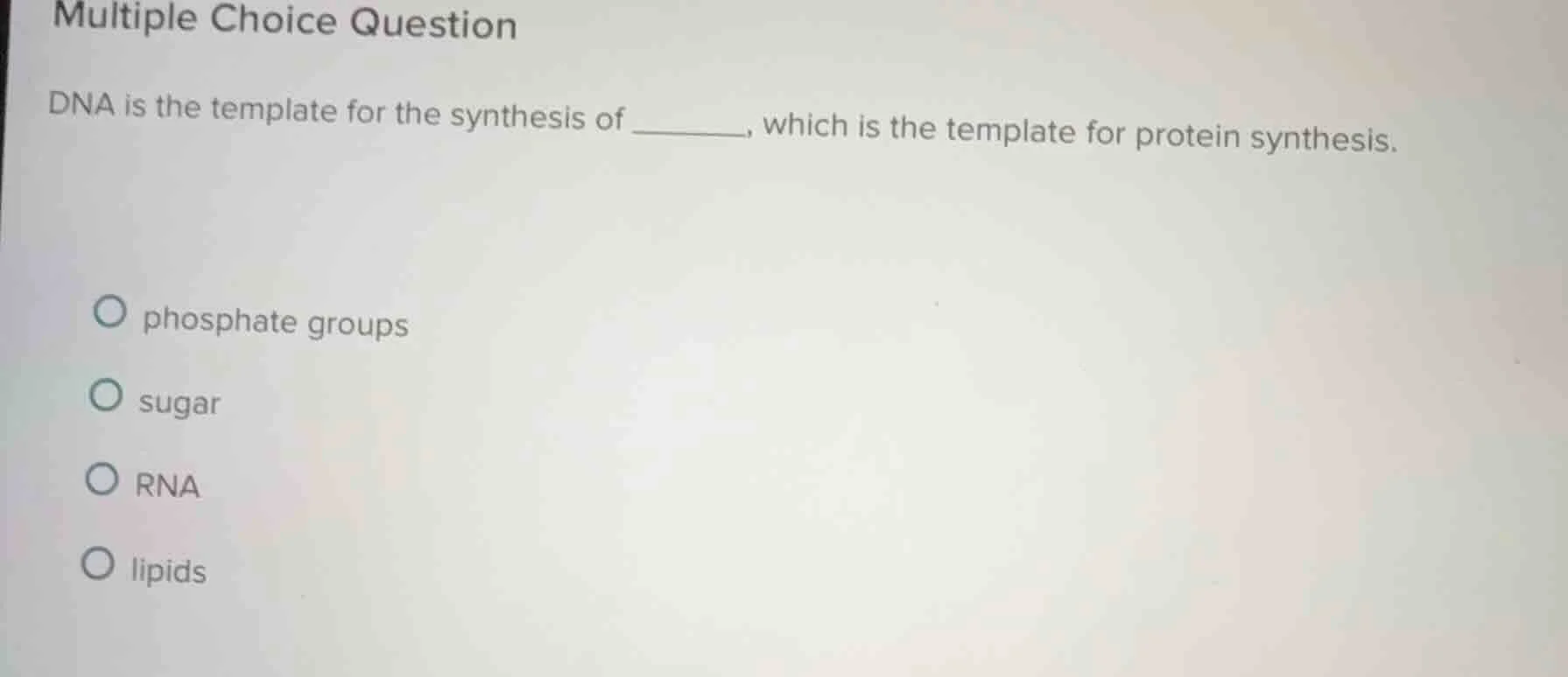 multiple choice question dna is the template for the synthesis of _____…