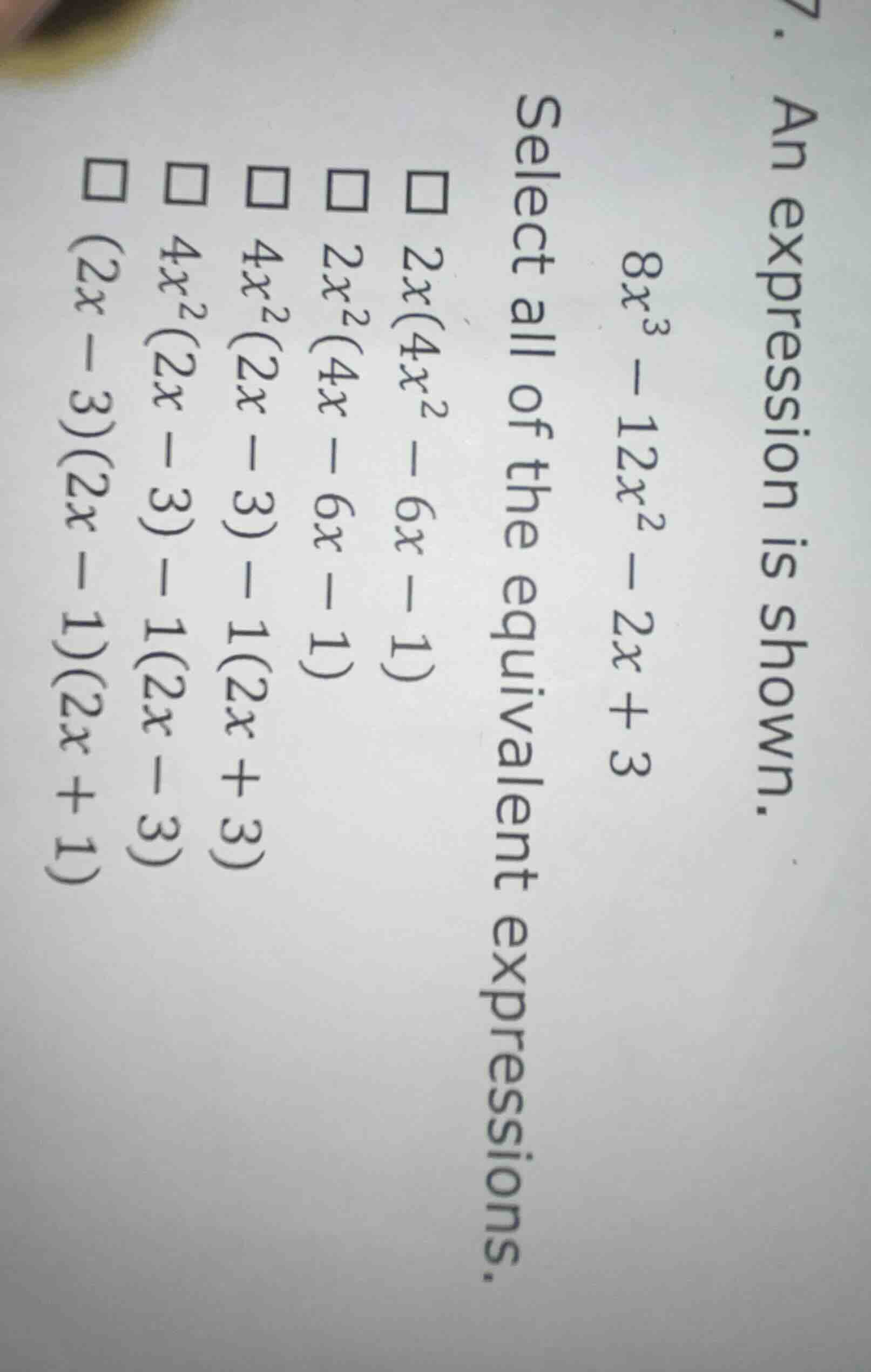7. an expression is shown. ( 8x^3 - 12x^2 - 2x + 3 ) select all of the …