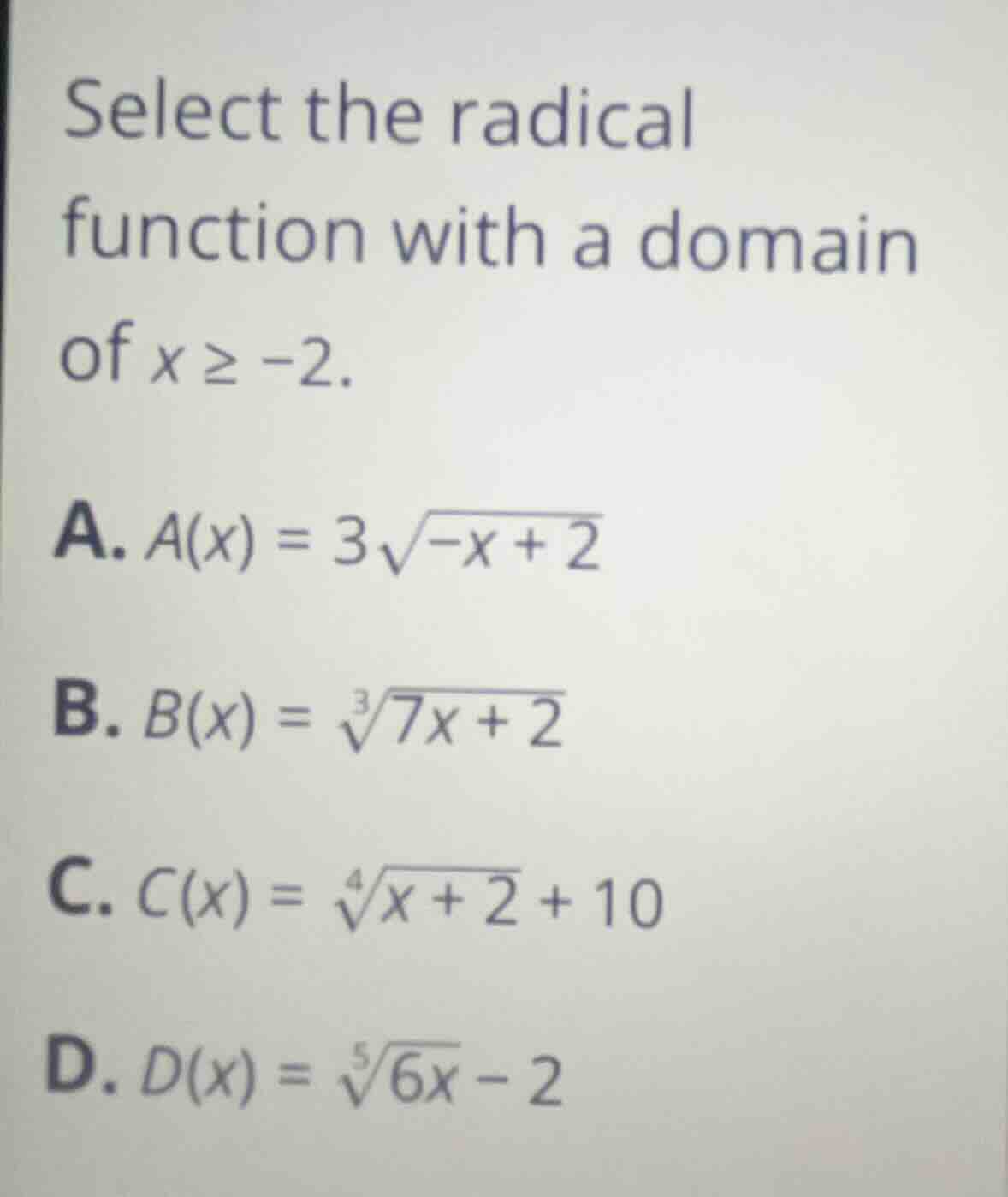 select the radical function with a domain of $x\\geq -2$. a. $a(x) = 3\…