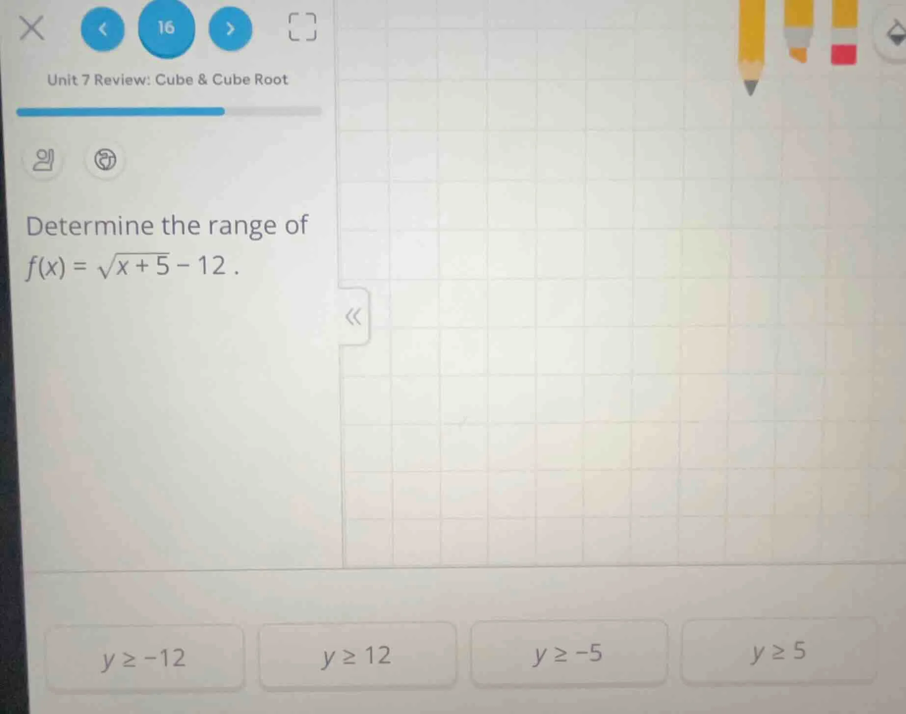 determine the range of ( f(x) = sqrt{x + 5} - 12 ). options: ( y geq -1…