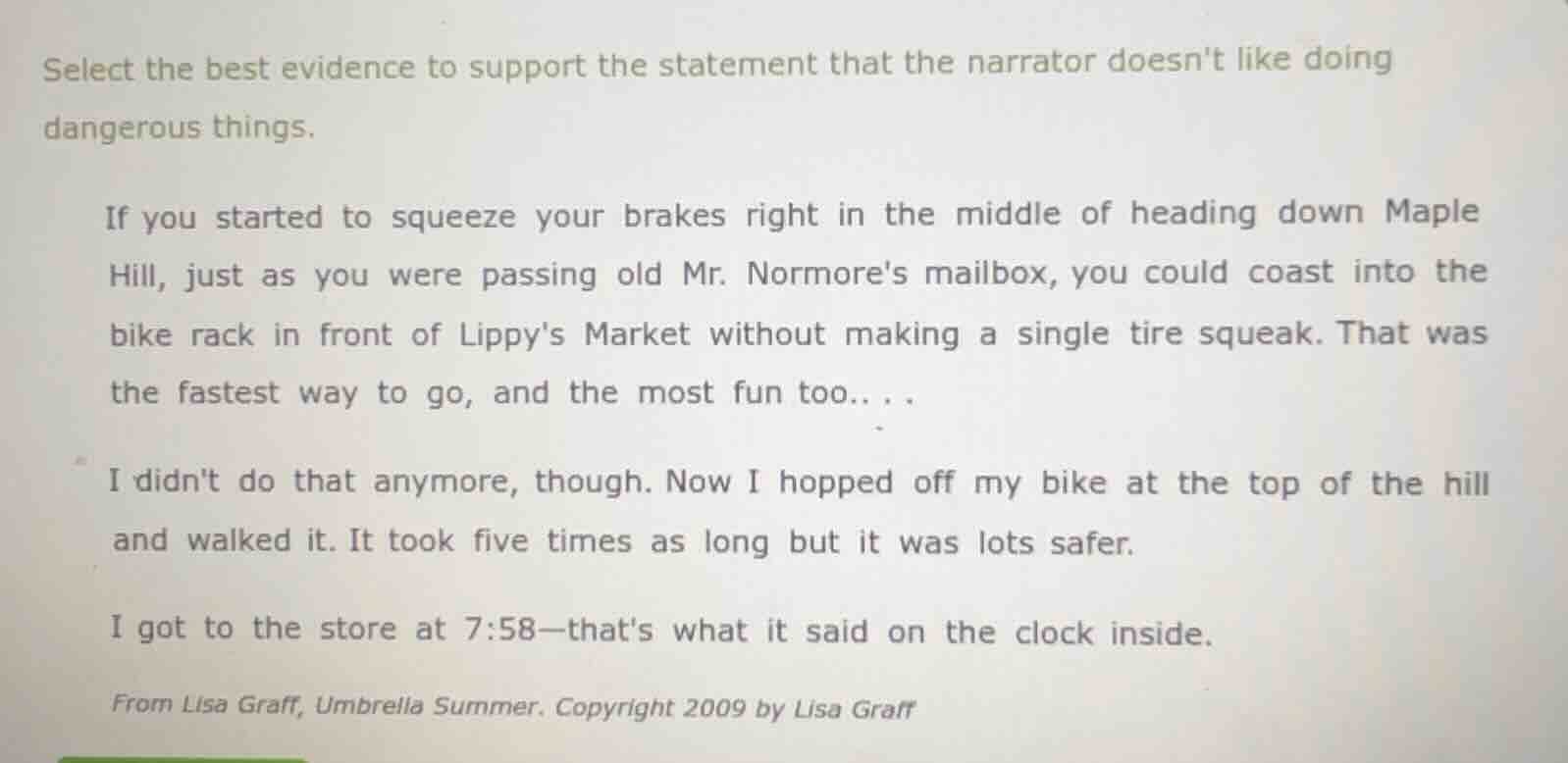 select the best evidence to support the statement that the narrator doe…