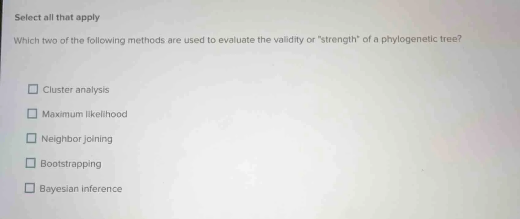 select all that apply which two of the following methods are used to ev…