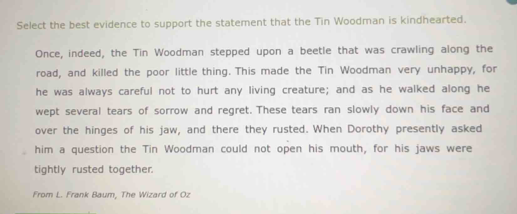 select the best evidence to support the statement that the tin woodman …