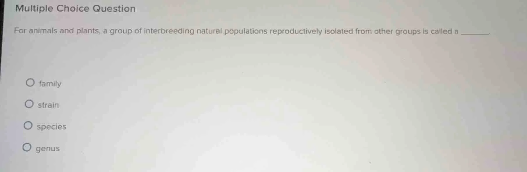 multiple choice question for animals and plants, a group of interbreedi…