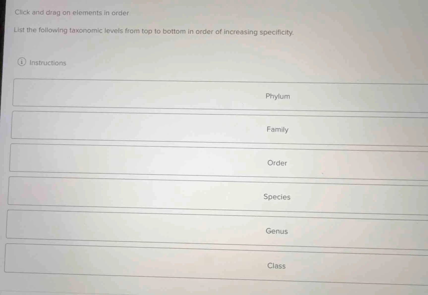 click and drag on elements in order list the following taxonomic levels…