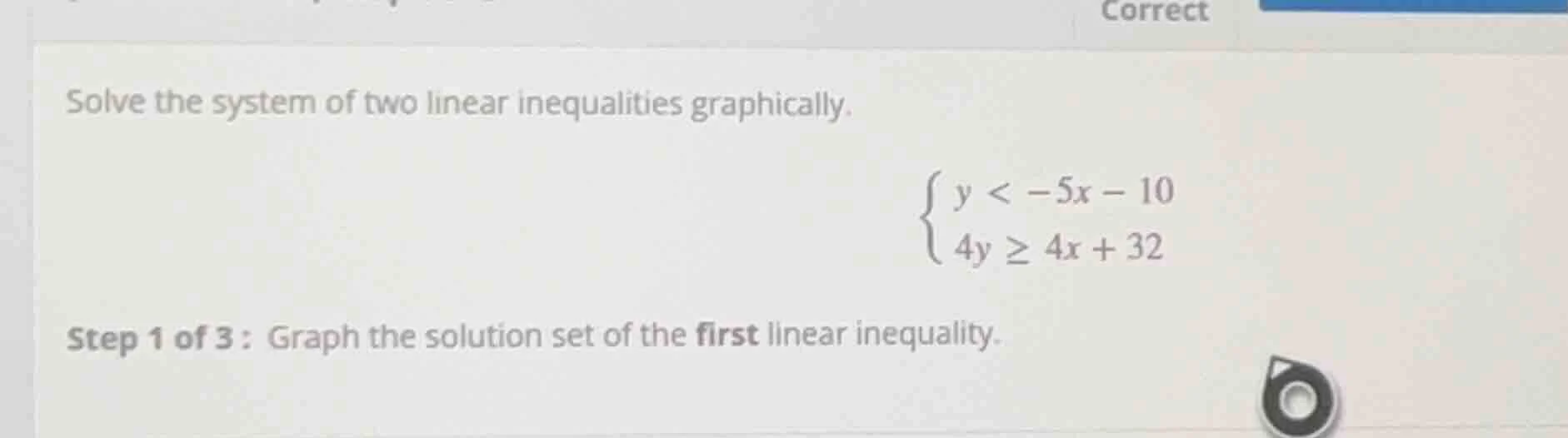 solve the system of two linear inequalities graphically.\\begin{cases} …