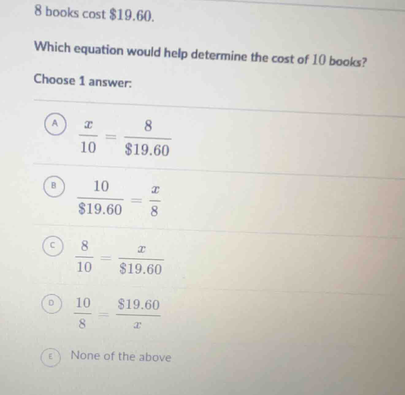 8 books cost $19.60. which equation would help determine the cost of 10…