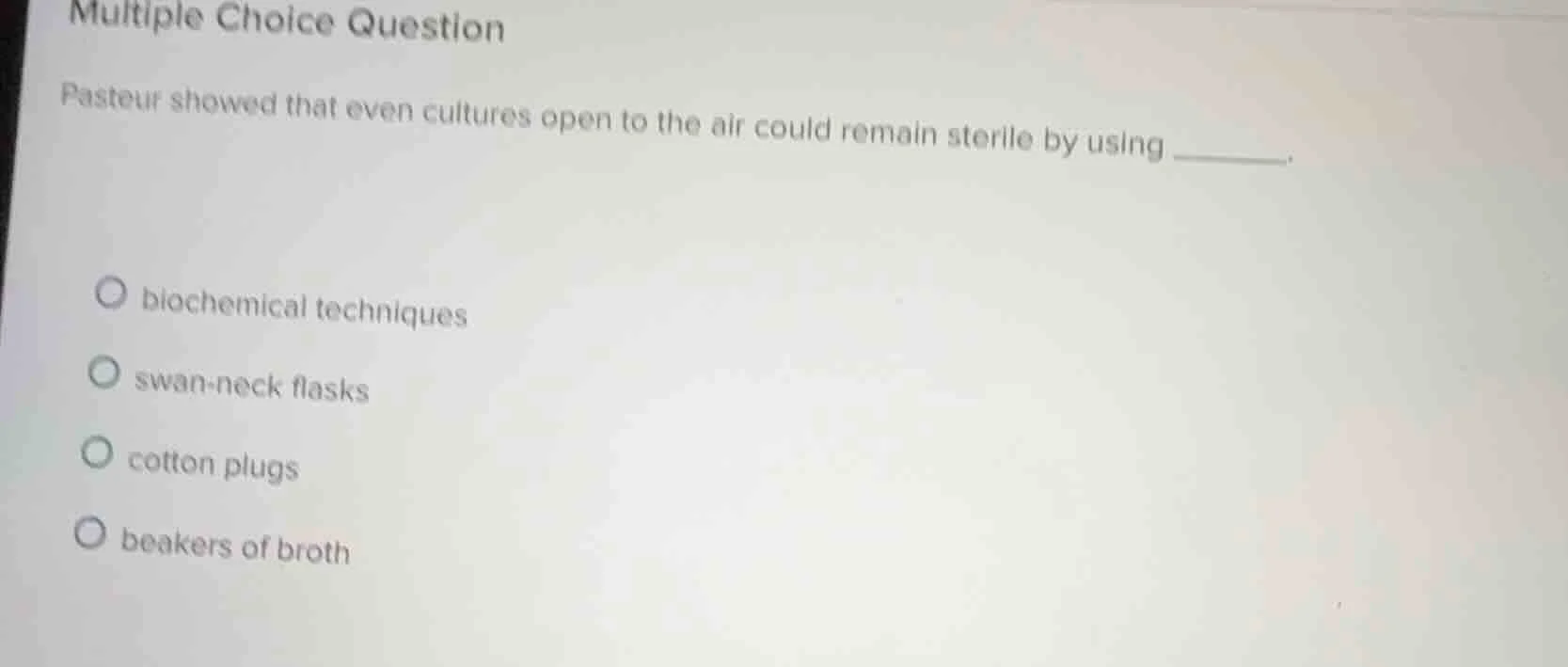 multiple choice question pasteur showed that even cultures open to the …