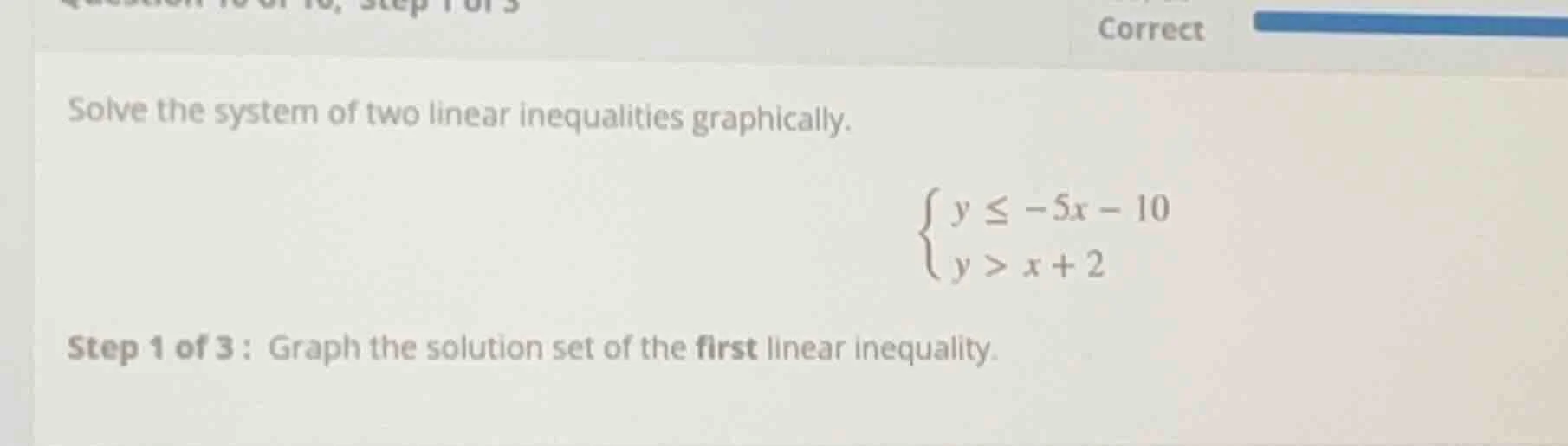 solve the system of two linear inequalities graphically.\\begin{cases}y…