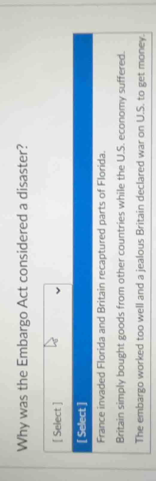 why was the embargo act considered a disaster? select select france inv…
