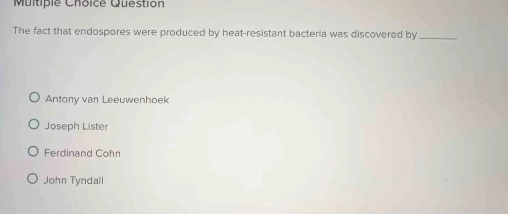 multiple choice question the fact that endospores were produced by heat…