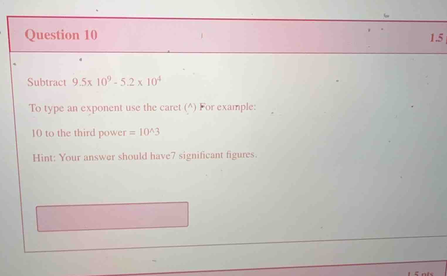 question 10 subtract ( 9.5 \times 10^{9}-5.2 \times 10^{4} ) to type an…