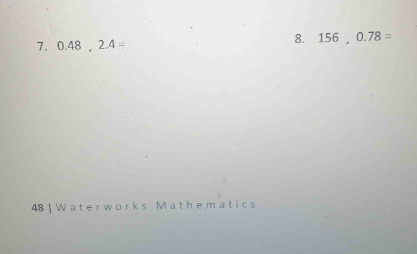 7. 0.48 , 2.4 = 8. 156 , 0.78 =