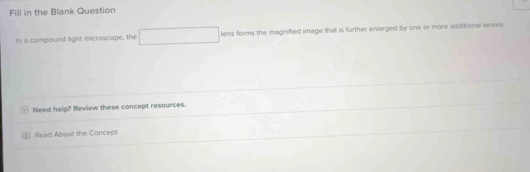 fill in the blank question in a compound light microscope, the lens for…