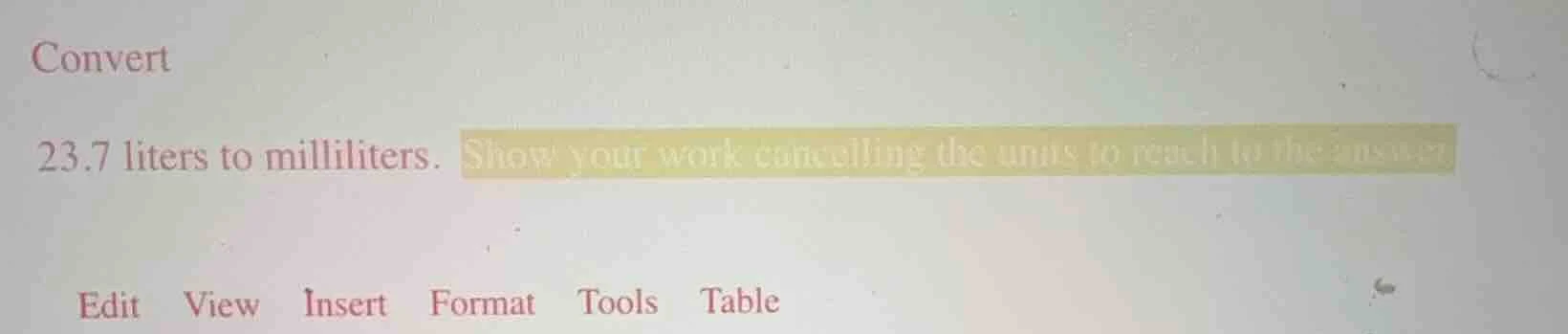 convert 23.7 liters to milliliters. show your work cancelling the units…