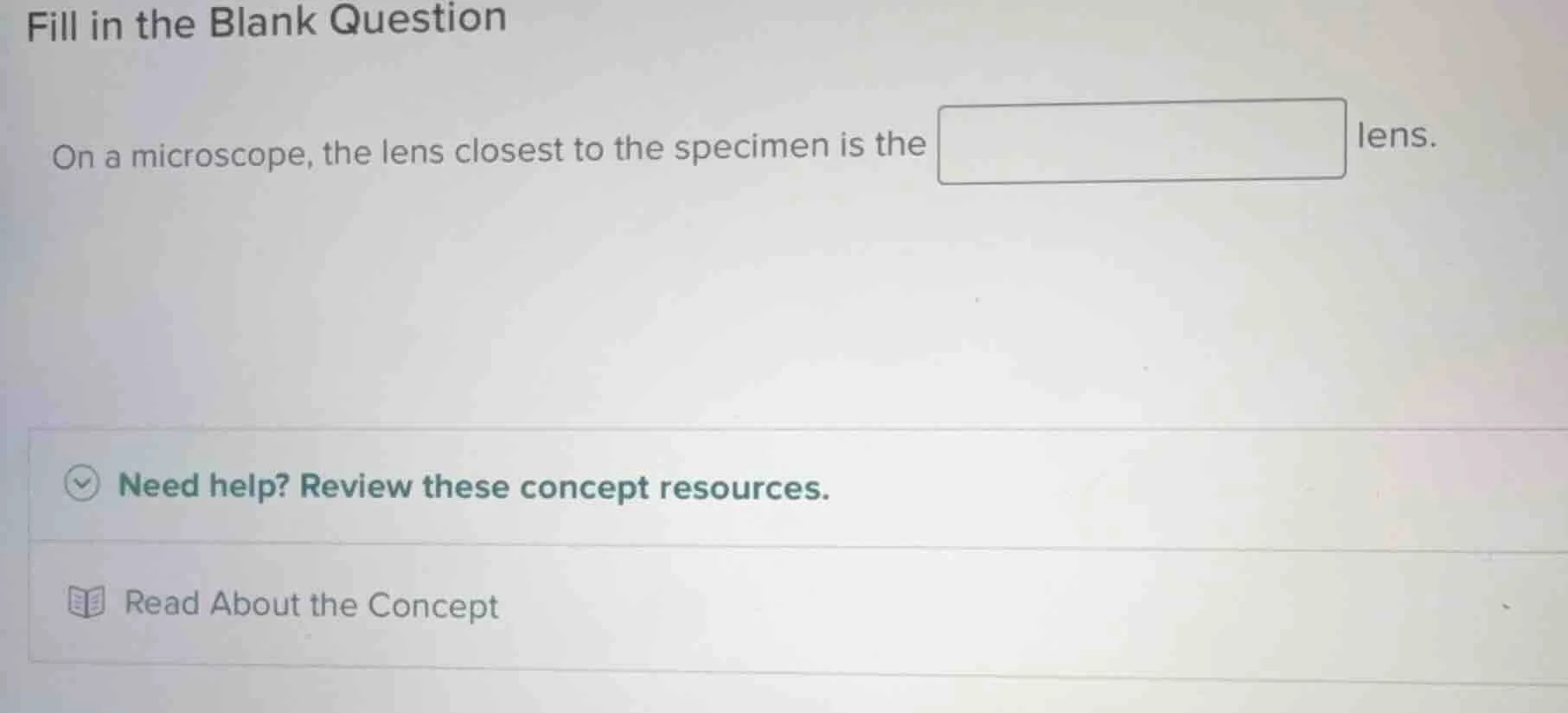 fill in the blank question on a microscope, the lens closest to the spe…