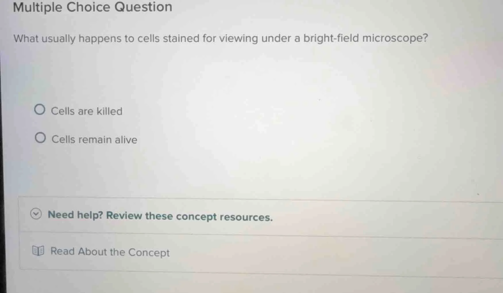 multiple choice question what usually happens to cells stained for view…