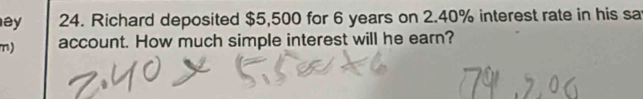 24. richard deposited $5,500 for 6 years on 2.40% interest rate in his …
