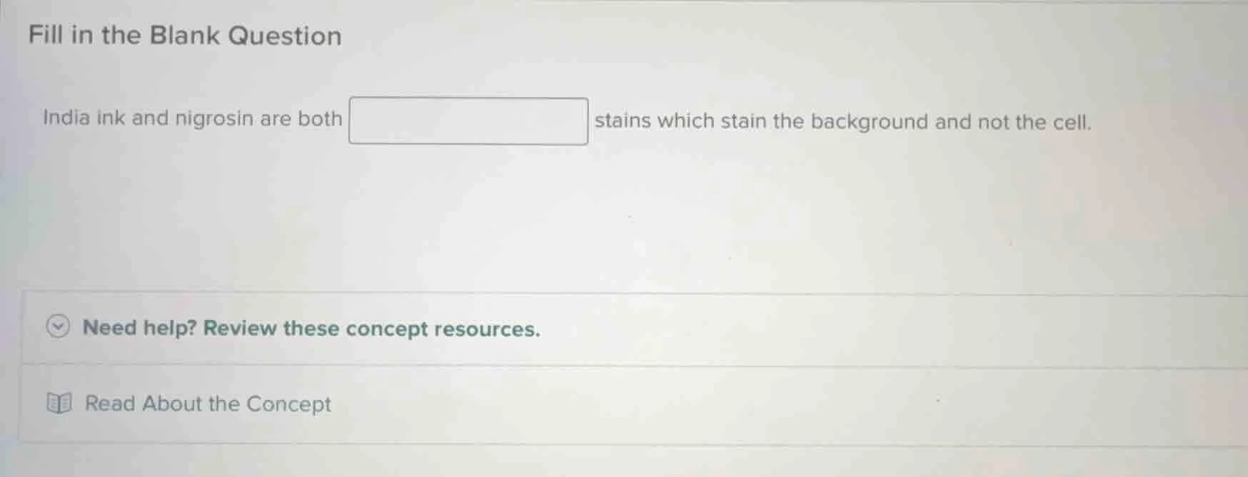 fill in the blank question india ink and nigrosin are both \boxed{} sta…