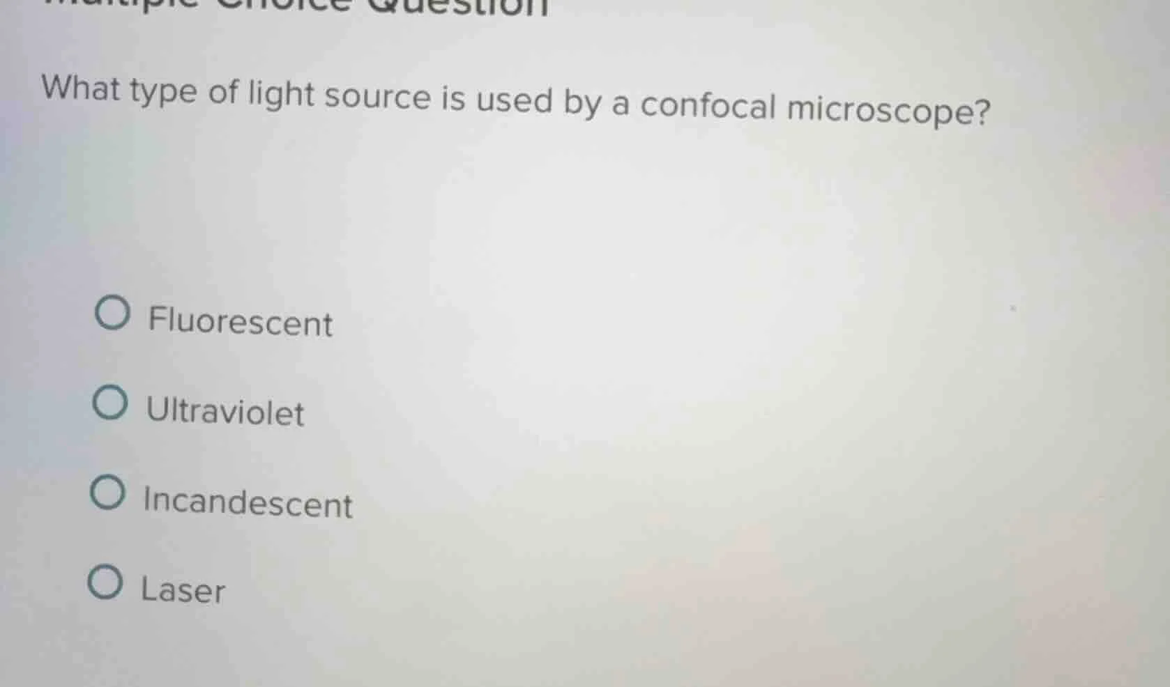 what type of light source is used by a confocal microscope? fluorescent…