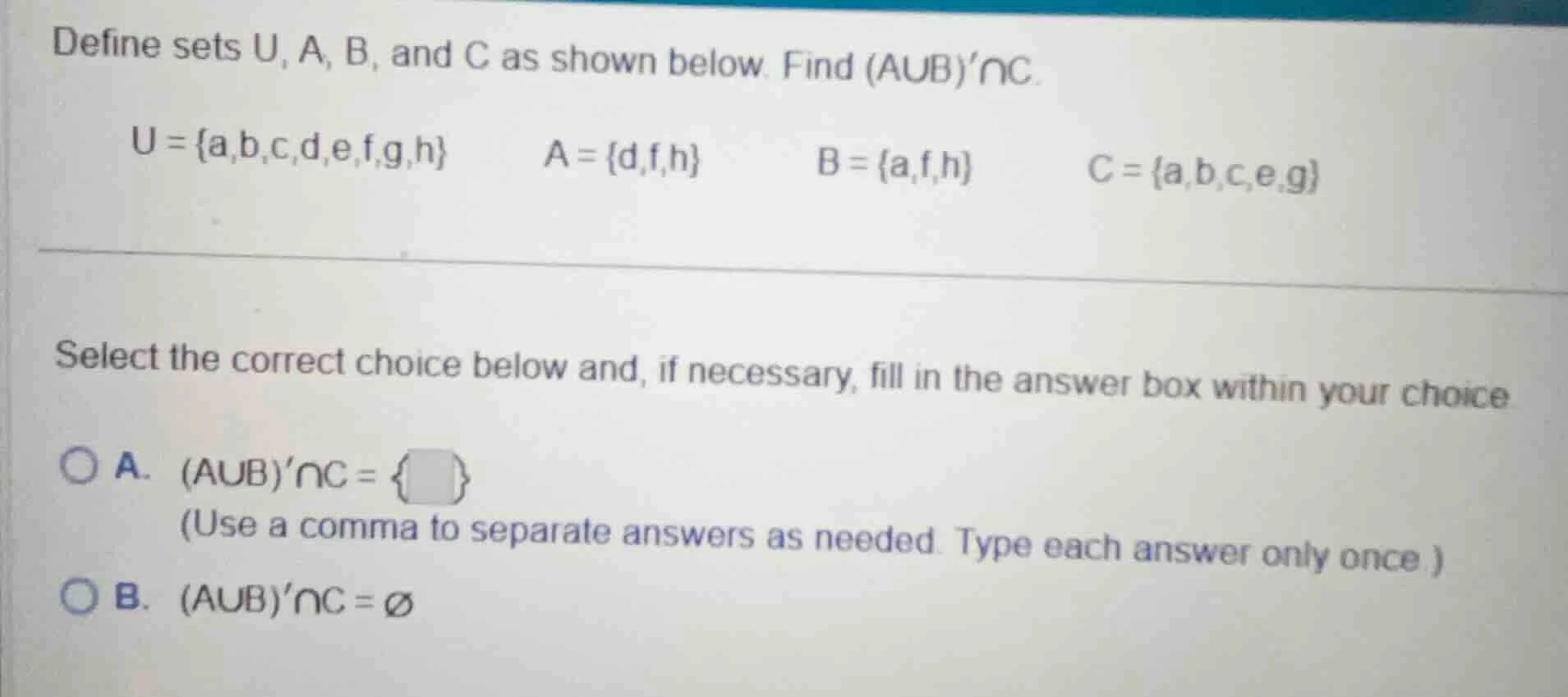 define sets u, a, b, and c as shown below. find (a∪b)’∩c. u = {a, b, c,…