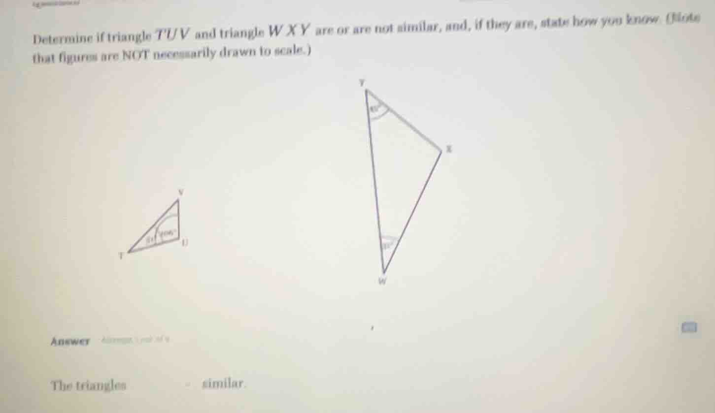 determine if triangle tuv and triangle wxy are or are not similar, and,…