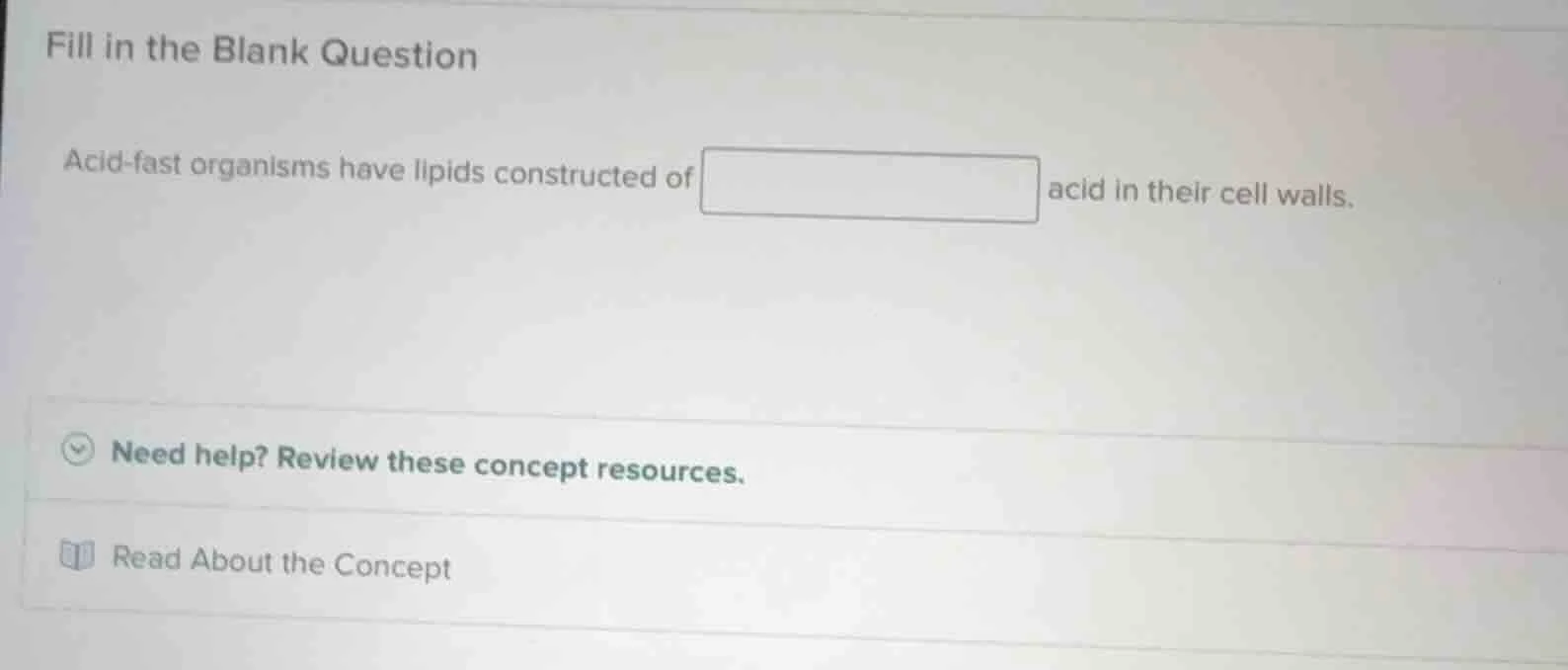 fill in the blank question acid - fast organisms have lipids constructe…