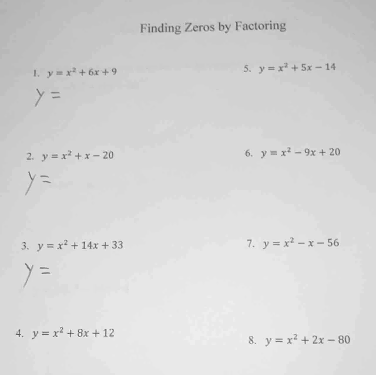 finding zeros by factoring 1. $y = x^2 + 6x + 9$ $y =$ 2. $y = x^2 + x …