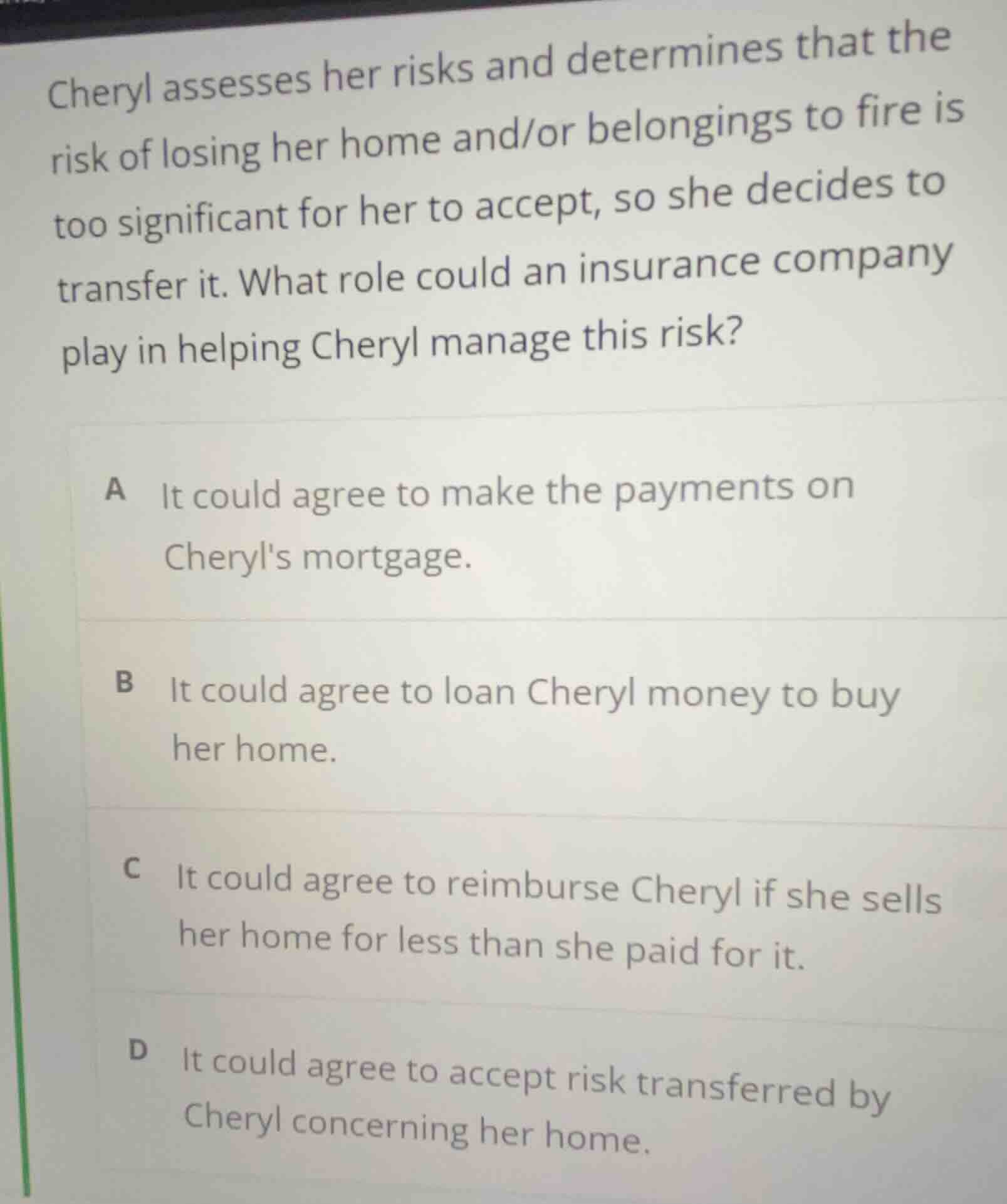 cheryl assesses her risks and determines that the risk of losing her ho…
