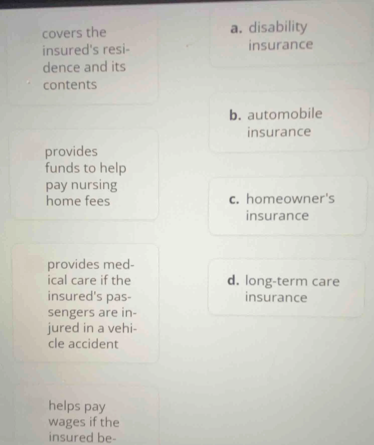 covers the insureds residence and its contents a. disability insurance …
