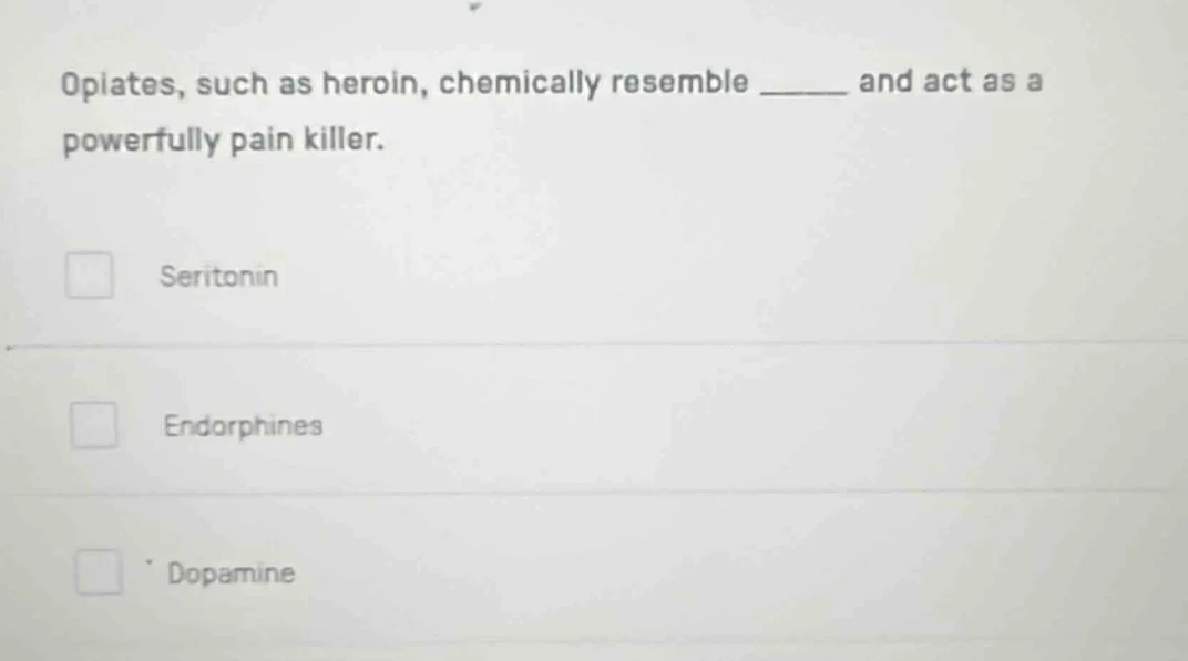 opiates, such as heroin, chemically resemble ______ and act as a powerf…