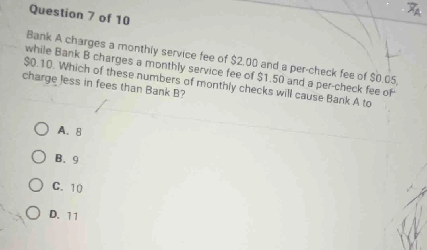 question 7 of 10 bank a charges a monthly service fee of $2.00 and a pe…
