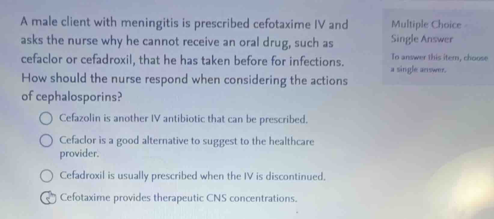 a male client with meningitis is prescribed cefotaxime iv and asks the …