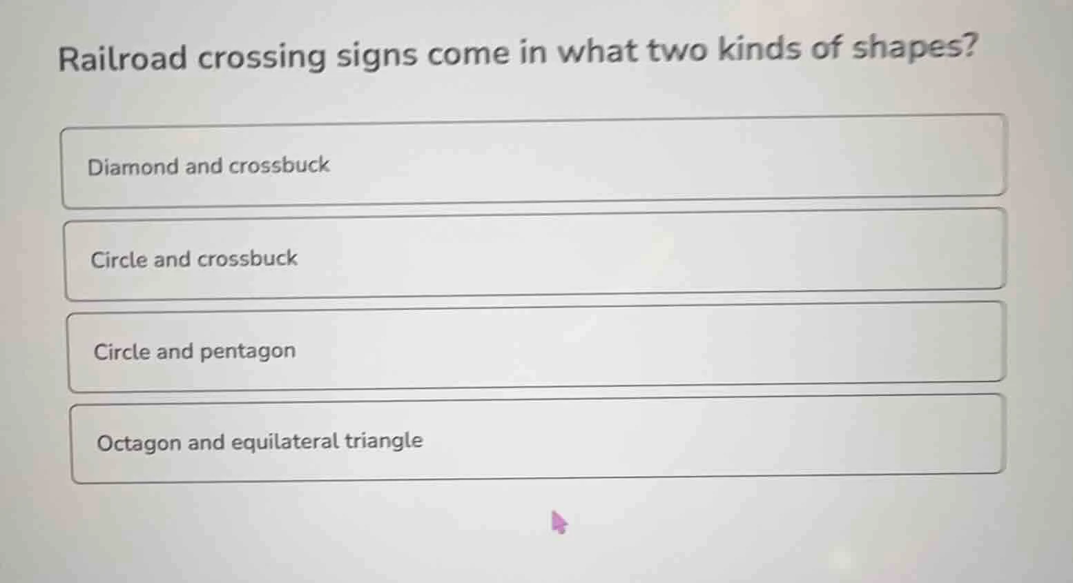 railroad crossing signs come in what two kinds of shapes? diamond and c…