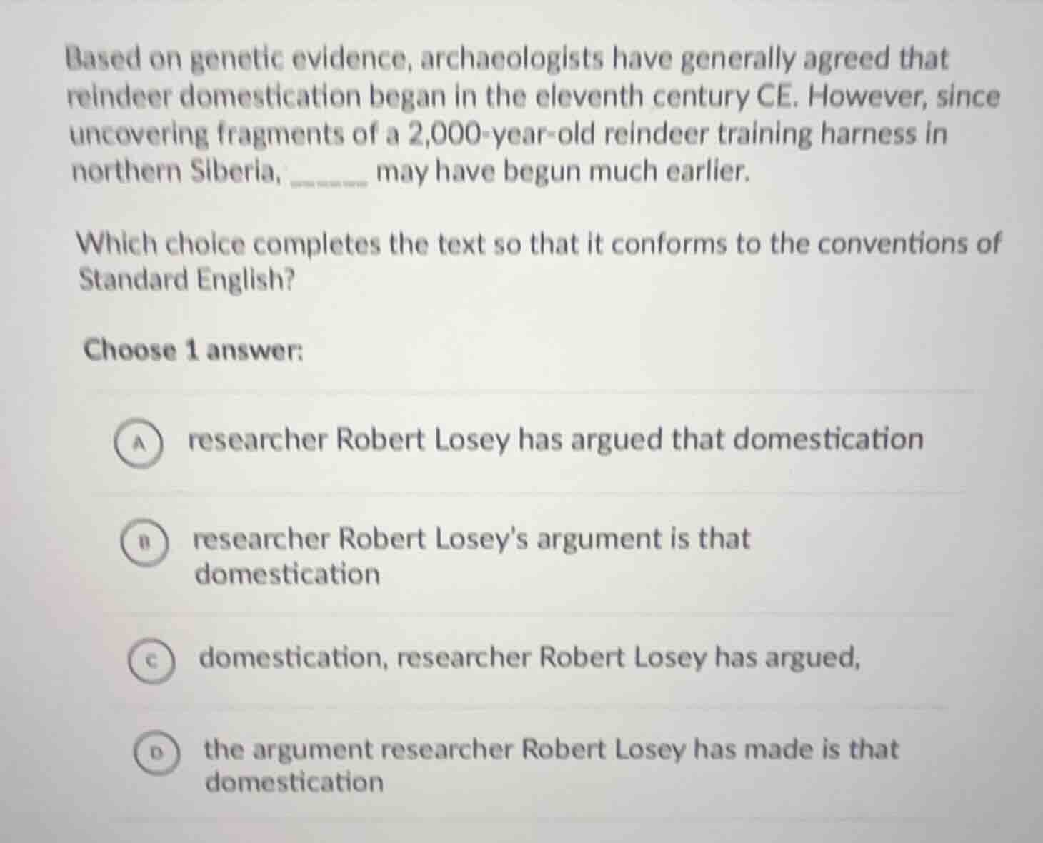 based on genetic evidence, archaeologists have generally agreed that re…