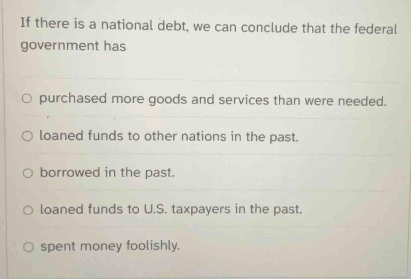 if there is a national debt, we can conclude that the federal governmen…