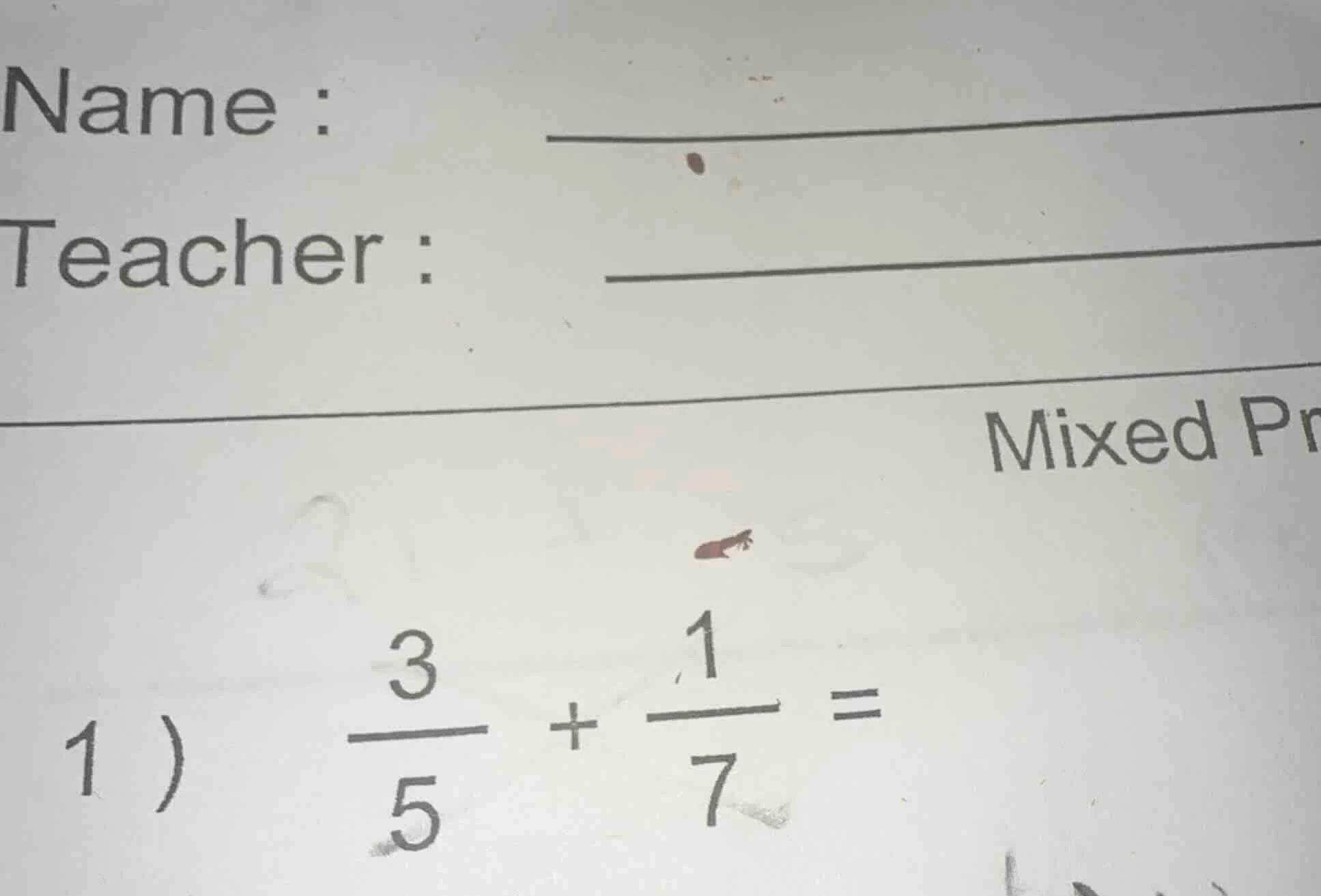 name : teacher : mixed pr 1）\\(\frac{3}{5} + \frac{1}{7} =\\)