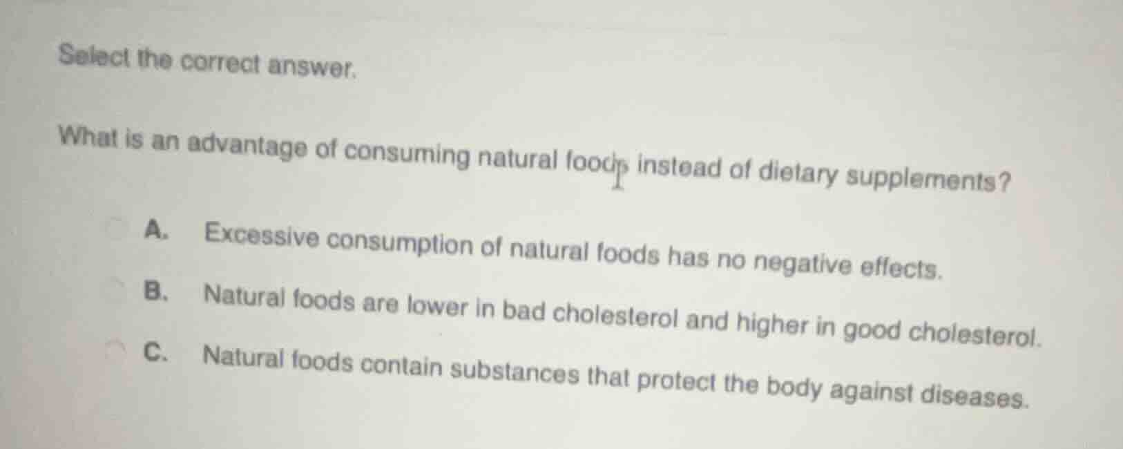 select the correct answer. what is an advantage of consuming natural fo…
